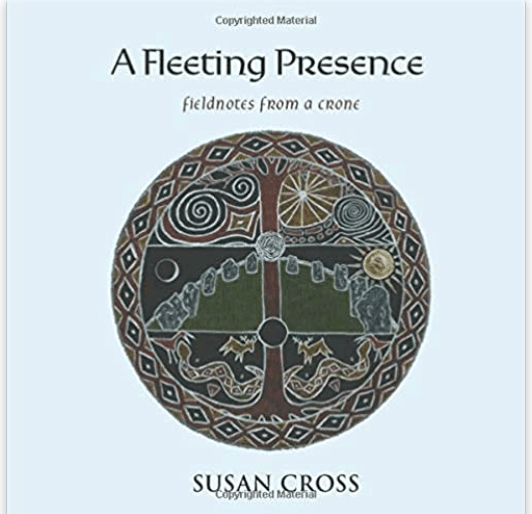 A Fleeting Presence | Fieldnotes from a Crone - Spiral Circle