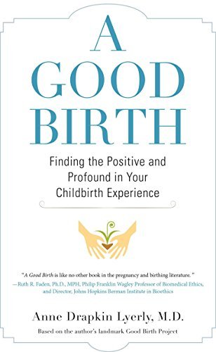 A Good Birth | Finding the Positive and Profound in Your Childbirth Experience - Spiral Circle