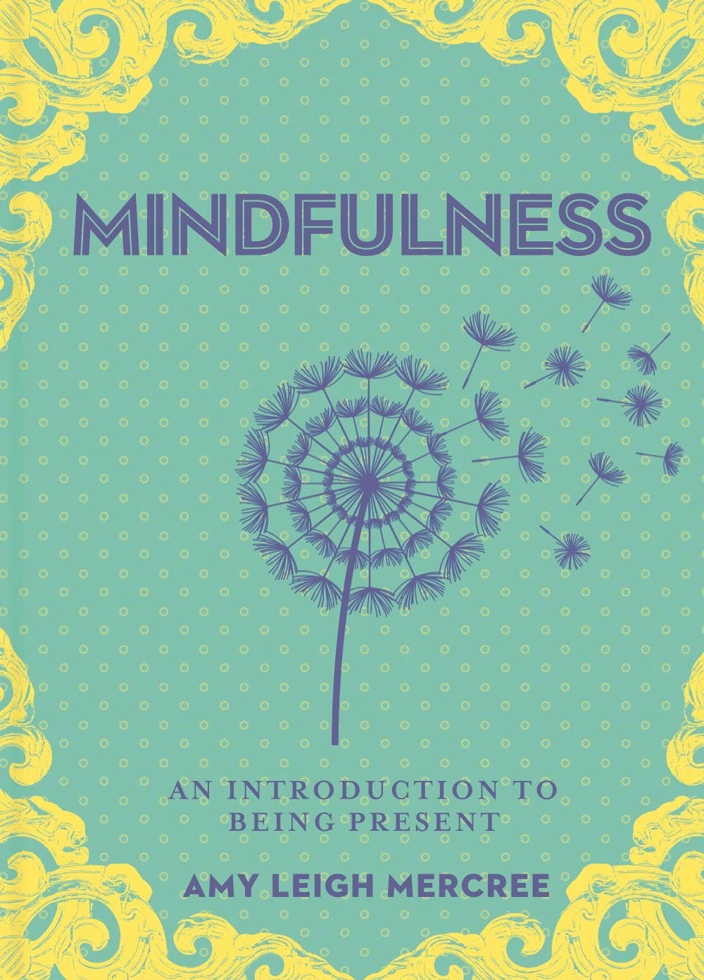 A Little Bit of Mindfulness by Amy Leigh Mercree - Spiral Circle