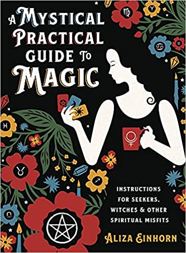 A Mystical Practical Guide to Magic - Spiral Circle