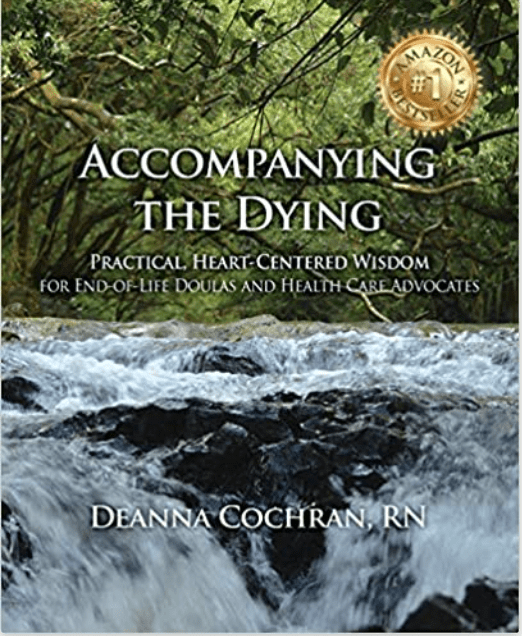 Accompanying the Dying | Practical, Heart-Centered Wisdom for End-Of-Life Doulas and Health Care Advocates - Spiral Circle