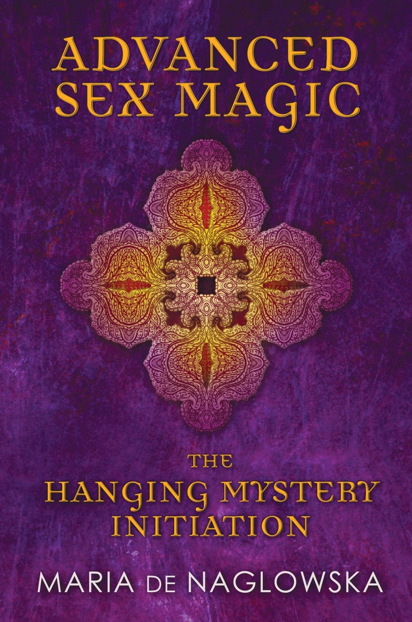 Advanced Sex Magic: The Hanging Mystery Initiation - Spiral Circle