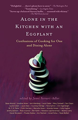 Alone in the Kitchen with an Eggplant | Confessions of Cooking for One and Dining Alone - Spiral Circle