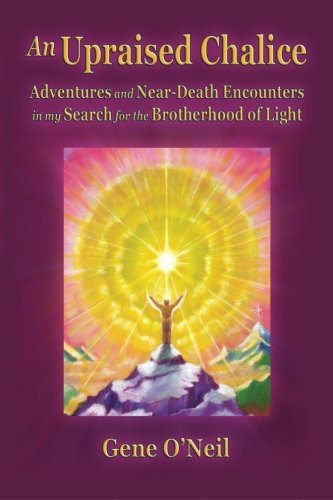 An Upraised Chalice | Adventures and Near-Death Encounters in my Search for the Brotherhood of Light - Spiral Circle