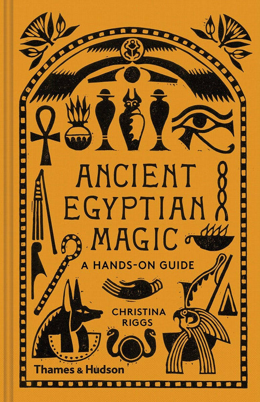 Ancient Egyptian Magic: A Hands - On Guide - Spiral Circle