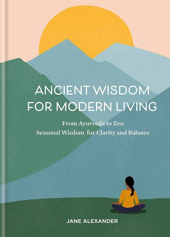 Ancient Wisdom for Modern Living: From Ayurveda to Zen - Spiral Circle