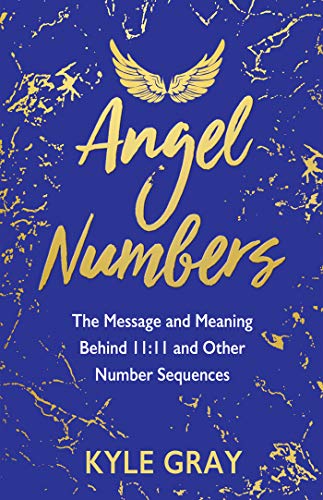 Angel Numbers: | The Message and Meaning Behind 11:11 and Other Number Sequences - Spiral Circle