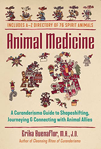 Animal Medicine | A Curanderismo Guide to Shapeshifting, Journeying, and Connecting with Animal Allies - Spiral Circle