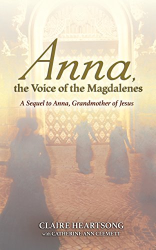 Anna, the Voice of the Magdalenes | A Sequel to Anna, Grandmother of Jesus - Spiral Circle