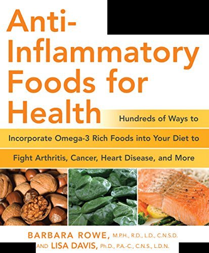 Anti - Inflammatory Foods for Health | Hundreds of Ways to Incorporate Omega - 3 Rich Foods into Your Diet to Fight Arthritis, Cancer, Heart Disease, and More - Spiral Circle