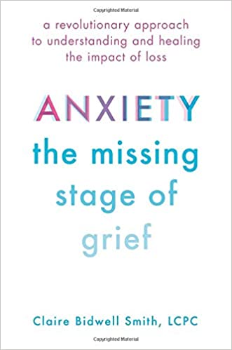 Anxiety The Missing Stage of Grief | A Revolutionary Approach to Understanding and Healing the Impact of Loss - Spiral Circle