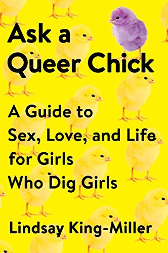 Ask a Queer Chick | A Guide to Sex, Love, and Life For Girls who Dig Girls - Spiral Circle
