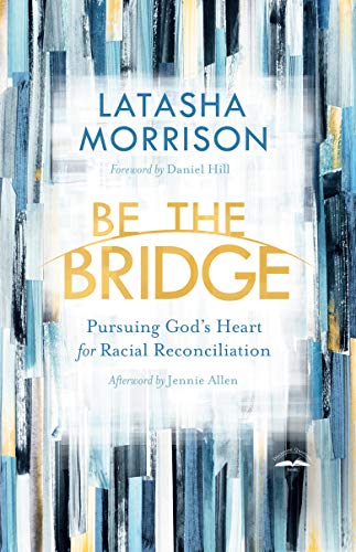 Be the Bridge | Pursuing God's Heart for Racial Reconciliation - Spiral Circle
