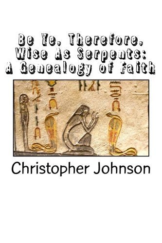 Be Ye Therefore Wise As Serpents | A Genealogy of Faith - Spiral Circle