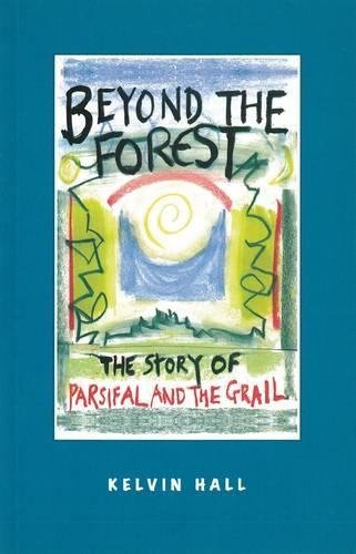 Beyond the Forest | The Story of Parsifal and the Grail - Spiral Circle