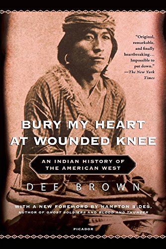 Bury My Heart at Wounded Knee | An Indian History of the American West - Spiral Circle
