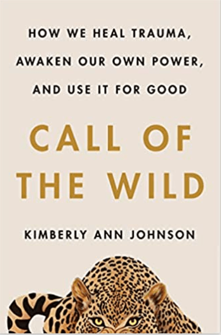 Call of the Wild | How We Heal Trauma, Awaken Our Own Power, and Use It for Good - Spiral Circle
