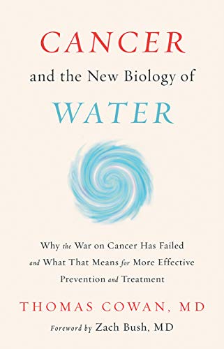 Cancer and the New Biology of Water - Spiral Circle