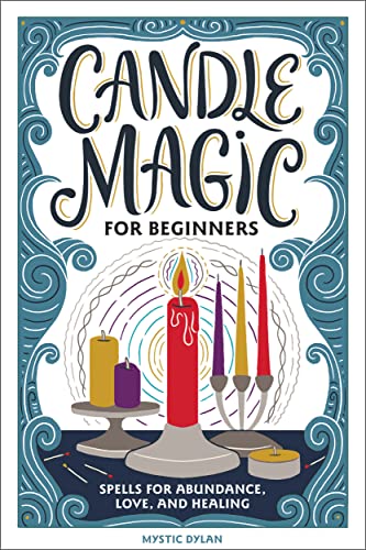 Candle Magic for Beginners | Spells for Prosperity, Love, Abundance, and More - Spiral Circle