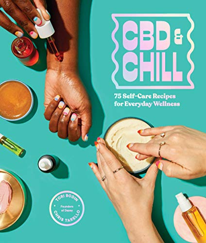 CBD & Chill | 75 Self - Care Recipes for Everyday Wellness - Spiral Circle