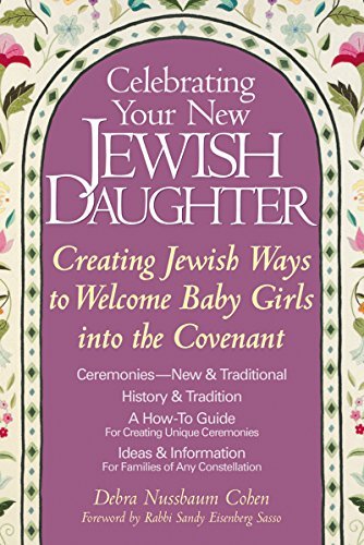 Celebrating Your New Jewish Daughter | Creating Jewish Ways to Welcome Baby Girls into the Covenant - Spiral Circle