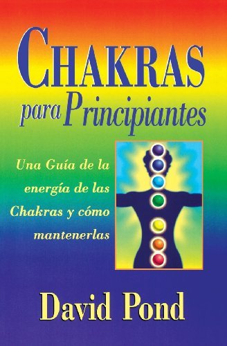 Chakras para principiantes: una guia para balancear la energia de sus chakras - Spiral Circle
