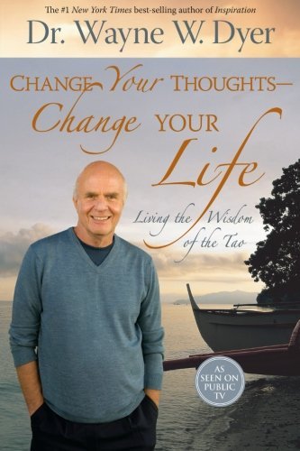Change Your Thoughts - Change Your Life | Living the Wisdom of the Tao - Spiral Circle