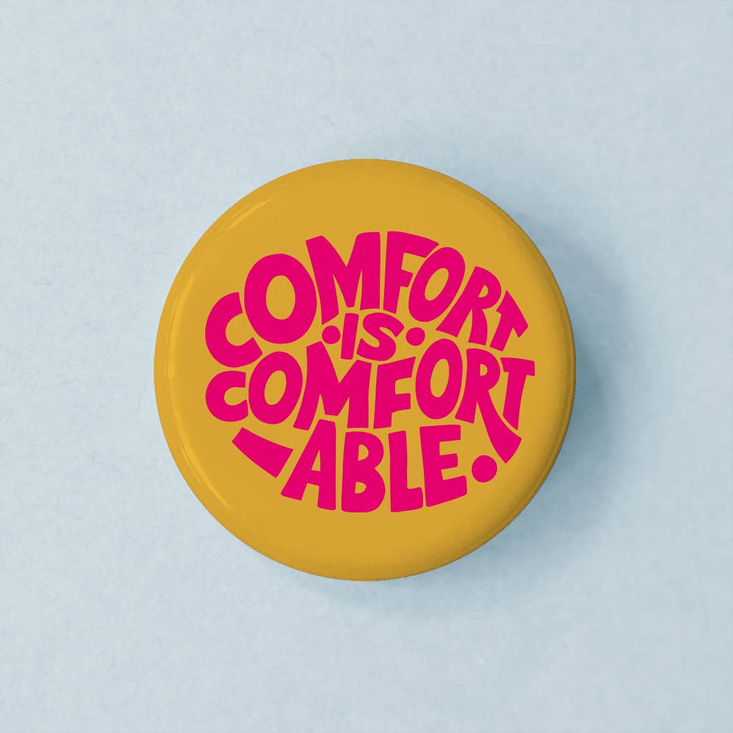 Comfort Is Comfortable | Button - Spiral Circle