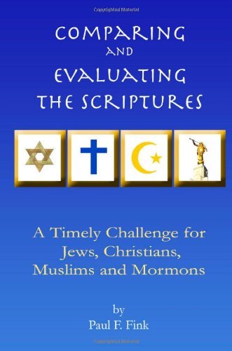 Comparing and Evaluating the Scriptures | A Timely Challenge for Jews, Christians, Muslims & Mormons - Spiral Circle