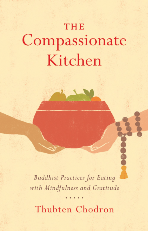 Compassionate Kitchen: Buddhist Practices for Eating - Spiral Circle