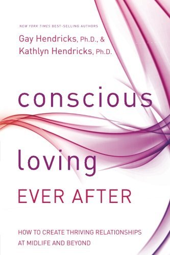 Conscious Loving Ever After | How to Create Thriving Relationships at Midlife and Beyond - Spiral Circle