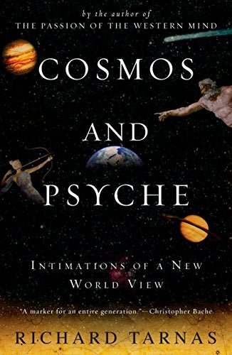 Cosmos and Psyche | Intimations of a New World View - Spiral Circle