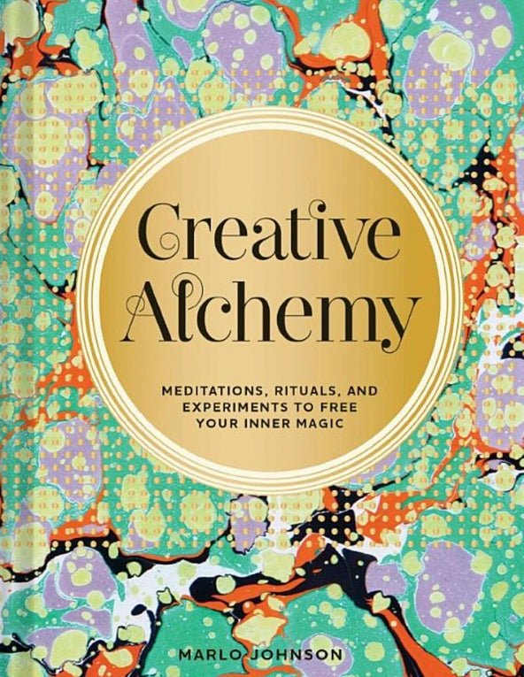Creative Alchemy | Meditations, Rituals, and Experiments to Free Your Inner Magic - Spiral Circle