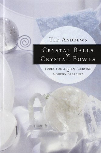 Crystal Balls & Crystal Bowls | Tools for Ancient Scrying & Modern Seership - Spiral Circle
