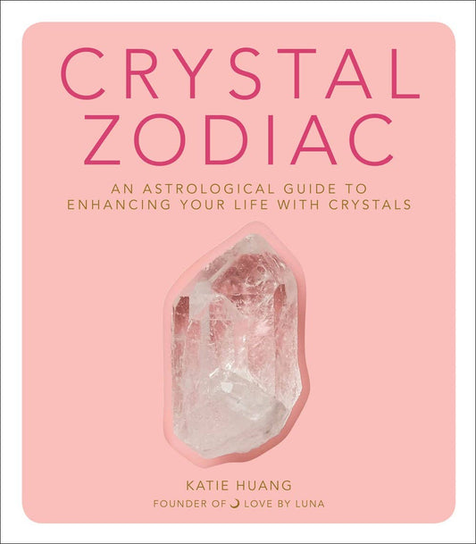 Crystal Zodiac: An Astrological Guide - Spiral Circle