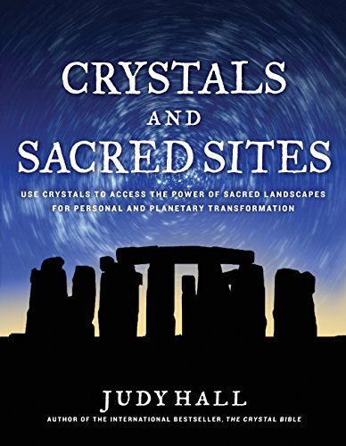 Crystals and Sacred Sites | Use Crystals to Access the Power of Sacred Landscapes for Personal and Planetary Transformation - Spiral Circle