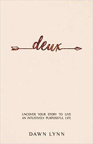 Deux: |Uncover Your Story to Live an Intuitively Purposeful Life - Spiral Circle