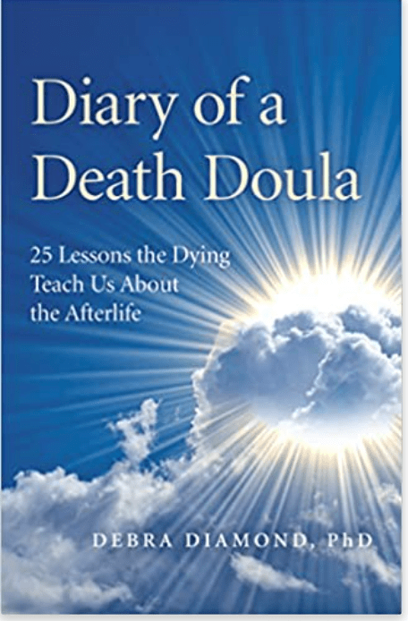 Diary of a Death Doula | 25 Lessons the Dying Teach Us About the Afterlife - Spiral Circle