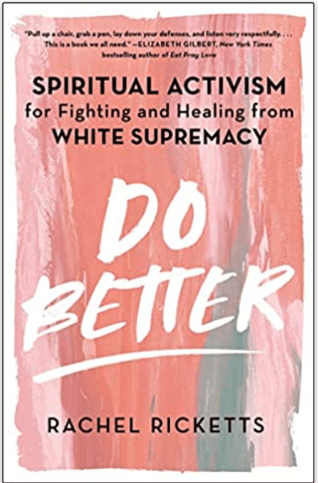 Do Better | Spiritual Activism for Fighting and Healing from White Supremacy - Spiral Circle