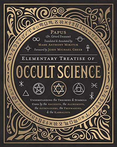 Elementary Treatise of Occult Science | Understanding the Theories and Symbols Used by the Ancients, the Alchemists, the Astrologers, the Freemasons & the Kabbalists - Spiral Circle