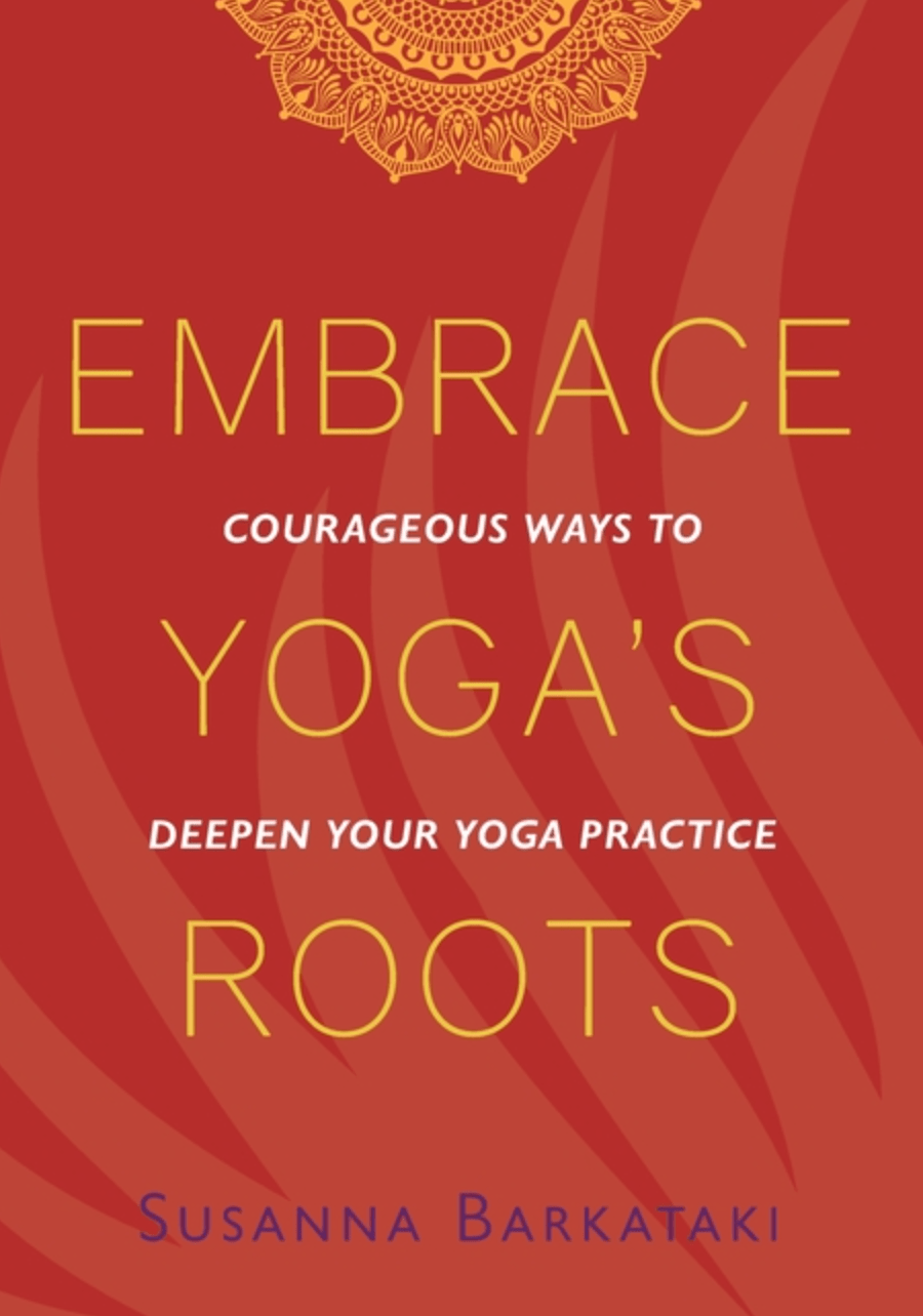 Embrace Yoga's Roots | Courageous Ways to Deepen Your Yoga Practice - Spiral Circle