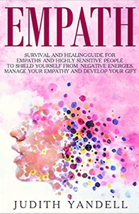Empath | Survival and Healing Guide for Empaths and Highly Sensitive People to Shield Yourself From Negative Energies, Manage Your Empathy and Develop Your Gift - Spiral Circle