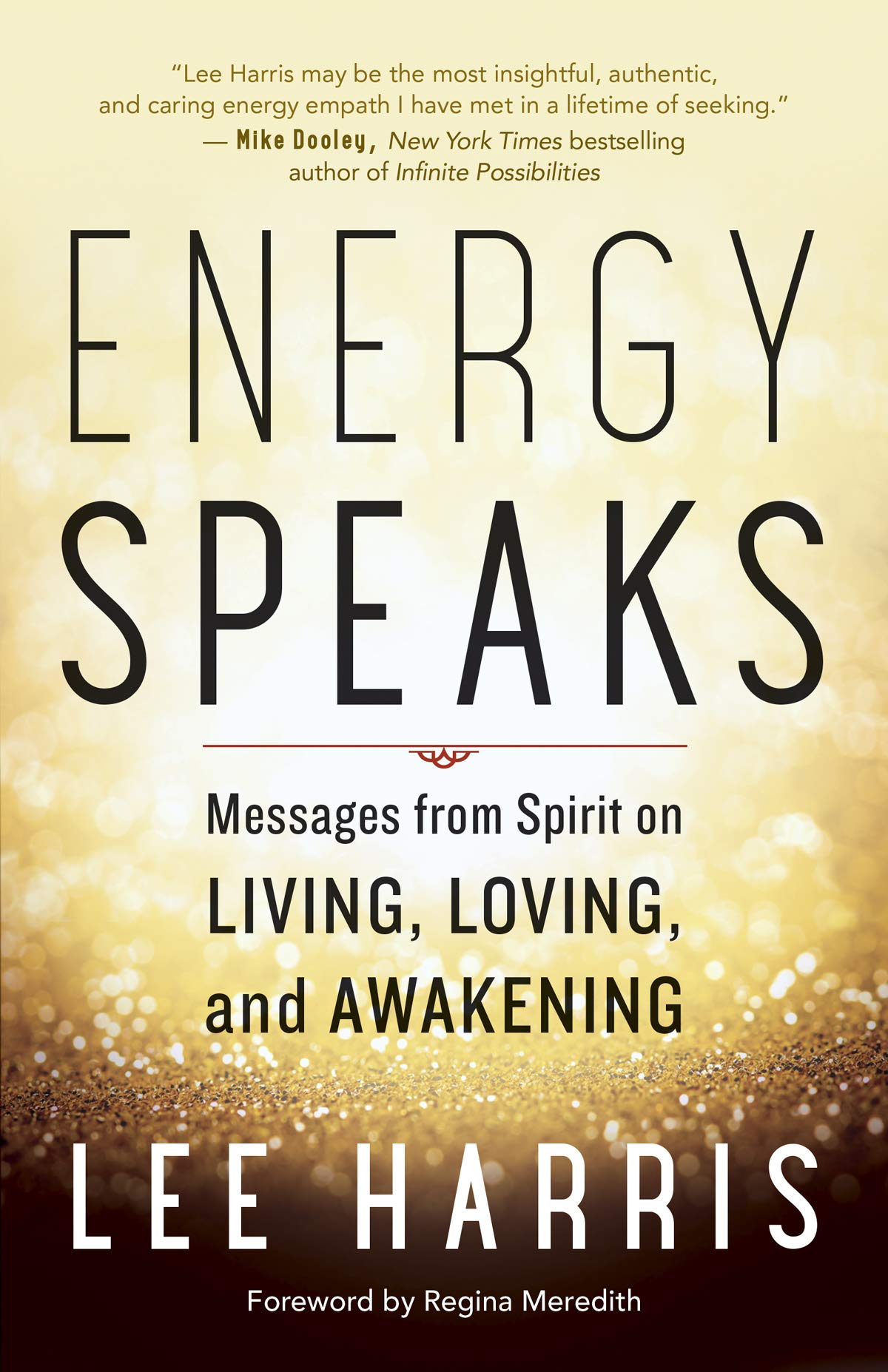 Energy Speaks: Messages from Spirit on Living, Loving, and Awakening - Spiral Circle