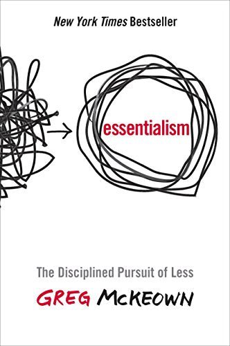 Essentialism | The Disciplined Pursuit of Less - Spiral Circle