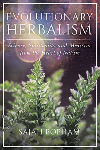 Evolutionary Herbalism | Science, Spirituality, and Medicine from the Heart of Nature - Spiral Circle
