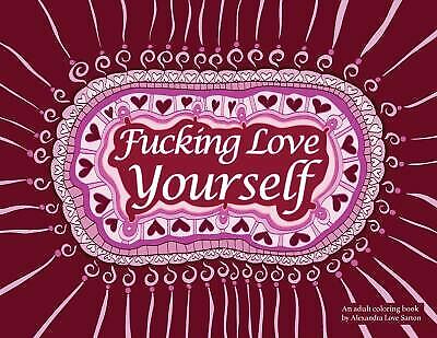 F*cking Love Yourself | Adult Coloring Book - Spiral Circle