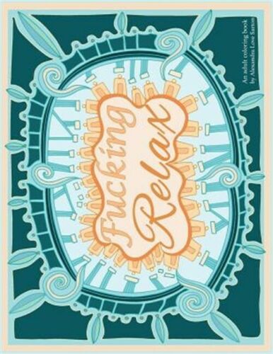 F*cking Relax | Adult Coloring Book - Spiral Circle