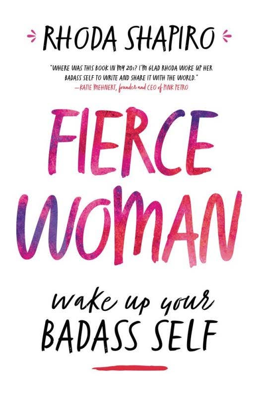 Fierce Woman: Wake Up Your Badass Self - Spiral Circle