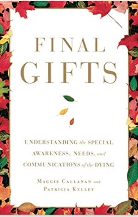 Final Gifts | Understanding the Special Awareness, Needs, and Communications of the Dying - Spiral Circle
