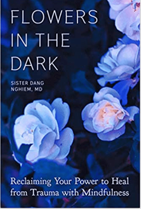 Flowers in the Dark | Reclaiming Your Power to Heal from Trauma with Mindfulness - Spiral Circle